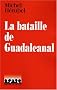 La bataille de Guadalcanal