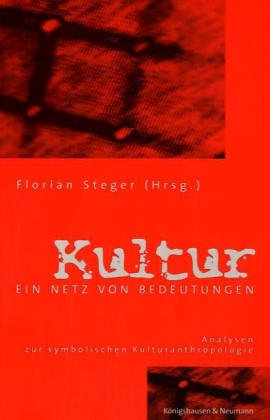 Kultur: Ein Netz von Bedeutungen Analysen zur symbolischen Kulturanthropologie