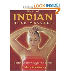 The Art of Indian Head Massage: Health and Beauty at Your Fingertips