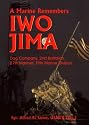 A Marine Remembers Iwo Jima: Dog Company, 2nd Battalion, 27th Marines, Fifth Marine Division