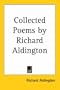 Collected Poems by Richard Aldington