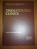 Dermatologic Clinics January 2001 (Dermatologic Clinics, Systemic Dermatologic Therapy, Volume 19 , Number 1, January 2001)