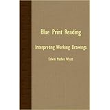 Blue Print Reading; Interpreting Working Drawings