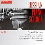 Russian Piano School vol.19: Edvard Syomin: Godowsky/Chopin/Stanchinsky/Medtner/Eiges/Albéniz/Busoni Russian Piano School vol.19: Edvard Syomin: Godowsky/Chopin/Stanchinsky/Medtner/Eiges/Albéniz/Busoni
