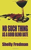 No Such Thing As A Good Blind Date: A Brandy Alexander Mystery