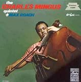 Charles Mingus Quintet Plus Max Roach