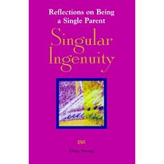 Singular Ingenuity: Reflections on Being a Single Parent (Affirmation Series)