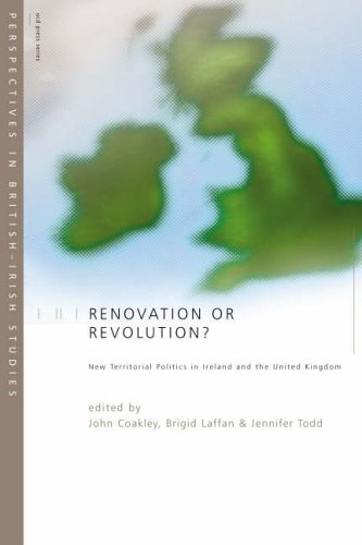 Renovation or Revolution?: New Territorial Politics in Ireland and United Kingdom (Perspectives in British-Irish Studies)