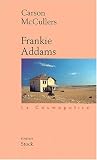 Frankie Addams par Carson Mc Cullers Frankie Addams par Carson Mc Cullers