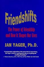 Friendshifts: The Power of Friendship and How It Shapes Our Lives