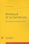 Rimbaud et la Commune 1871-1872 : Microlectures et perspectives