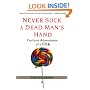 Never Suck A Dead Man's Hand: Curious Adventures of a CSI