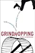 Grindhopping: Building a Rewarding Career Without Paying Your Dues