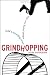 Grindhopping: Building a Rewarding Career Without Paying Your Dues