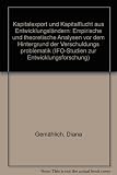 Kapitalexport und Kapitalflucht aus Entwicklungsländern : empirische und theoretische Analysen vor dem Hintergrund der Verschuldungs problematik