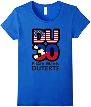 Women's FilAm Wants Duterte Shirt - DU30 Fil-Am T Shirts Medium Royal Blue