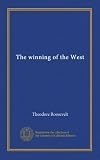 The winning of the West (v.4)