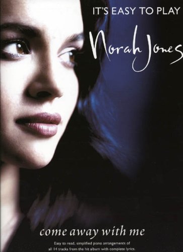 It's Easy to Play Norah Jones; Come Away with ME