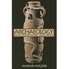 Archaeology of the Land of the Bible, Volume I: 10,000-586 B.C.E. (The Anchor Yale Bible Reference... by Amihai Mazar
