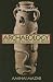 Archaeology of the Land of the Bible, Volume I: 10,000-586 B.C.E... by Amihai Mazar