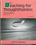Teaching for Thoughtfulness: Classroom Strategies to Enhance Intellectual Development