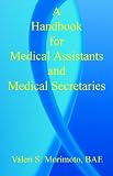 A Handbook for Medical Assistants And Medical Secretaries