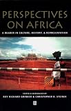 Perspectives on Africa: A Reader in Culture, History, and Representation (Global Perspectives)