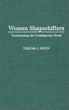 Women Shapeshifters : Transforming The Contemporary Novel