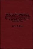 Modular America: Cross-Cultural Perspectives on the Emergence of an American Way (Contributions in American Studies)