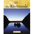 Rivers of the World - The Rio Grande by James Barter