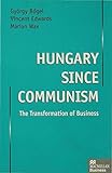 Hungary since communism : the transformation of business