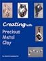Creating With Precious Metal Clay
