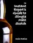 The Instant Expert's Guide to Single Malt Scotch