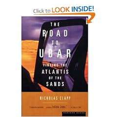 The Road to Ubar: Finding the Atlantis of the Sands