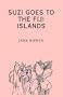 Suzi Goes to the Fiji Islands