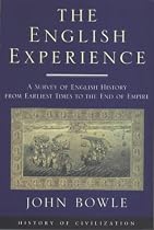 English Experience: A Survey of English History from Early Times to the End of Empire (History of Civilization)