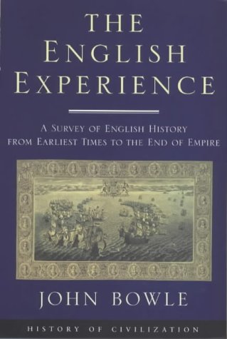 English Experience: A Survey of English History from Early Times to the End of Empire (History of Civilization)