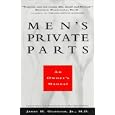 Mens Private Parts: An Owner's Manual by James H. Gilbaugh