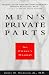 Men's Private Parts: An Owner's Manual