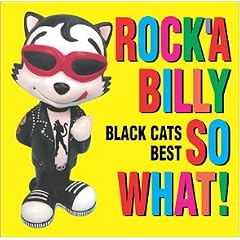 Rocka Billy So What: Black Cats Best