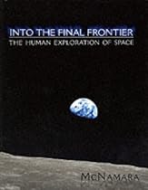 Into the Final Frontier: A Human Exploration of Space