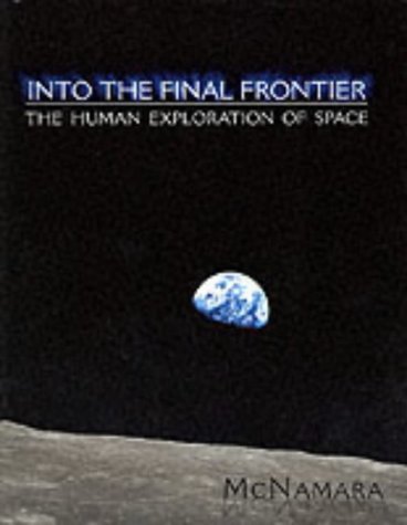Into the Final Frontier: A Human Exploration of Space