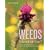 Weeds: Friend or Foe? - An Illustrated Guide to Identifying, Taming and Using Weeds