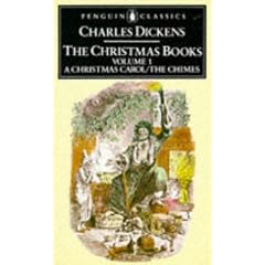 The Christmas Books Volume 1: A Christmas Carol / The Chimes (Penguin English Library)