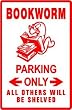 BOOKWORM PARKING book reader novelty NEW sign