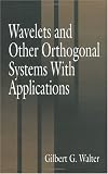 Wavelets and Other Orthogonal Systems with Applications