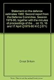 Statement on the defence estimates 1980 : Second report from the Defence Committee, Session 1979-80, together with the minutes of proceedings of the Committee relating to the report ; and the minutes 