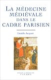 MDECINE PARISIENNE AU MOYEN ¶GE DE 1350 · 1450 (LA)