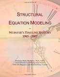 Structural Equation Modeling: Websters Timeline History, 1985 - 2007