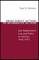 From Direct Action to Affirmative Action: Fair Employment Law and Policy in America, 1933--1972
